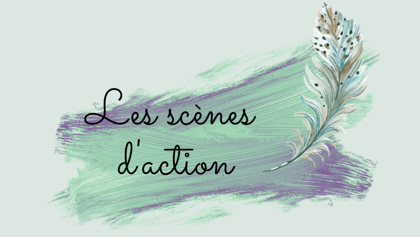 Les scènes d'action atelier d'écriture