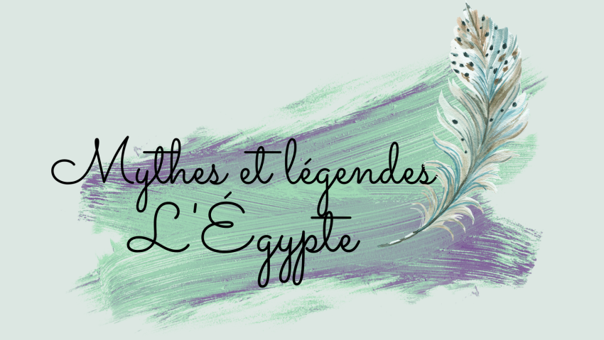 Mythes et légendes - l'Égypte
