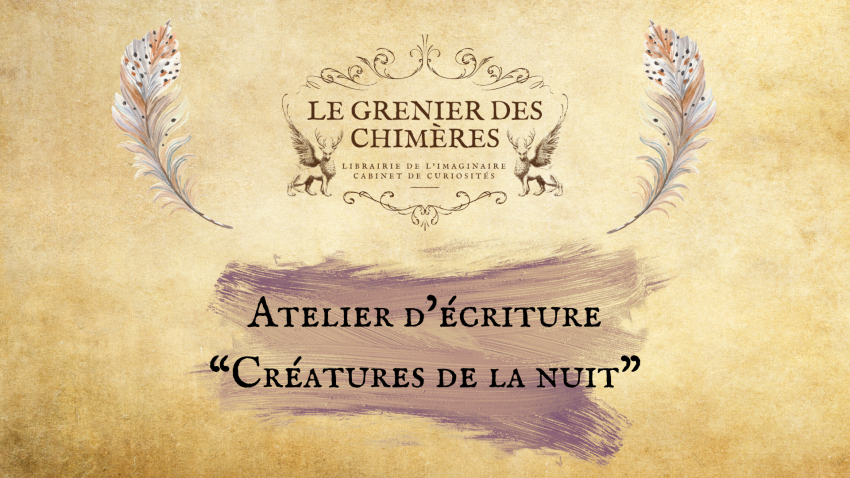 Atelier d'écriture "Créatures de la nuit"