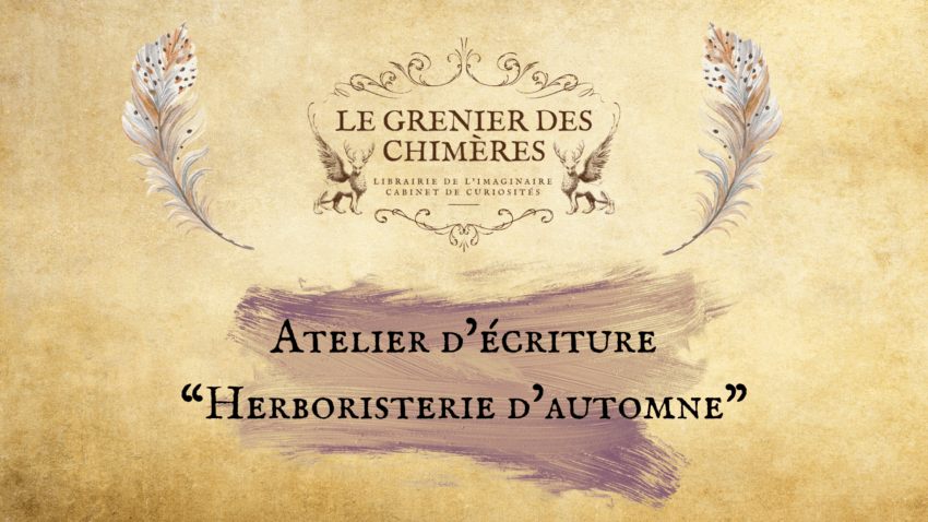 Atelier d'écriture "herboristerie d'automne"